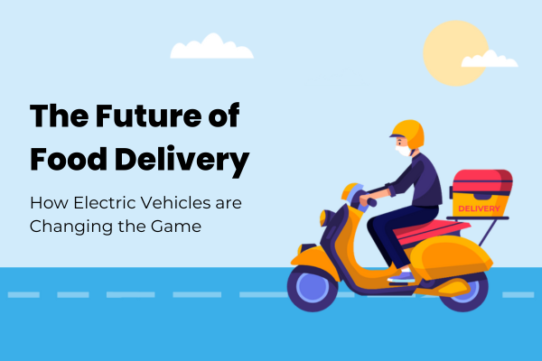 Electric vehicles in food delivery 1